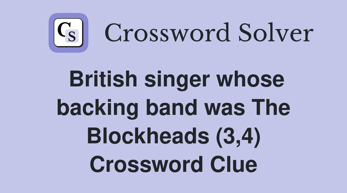 British singer whose backing band was The Blockheads (3,4) Crossword Clue