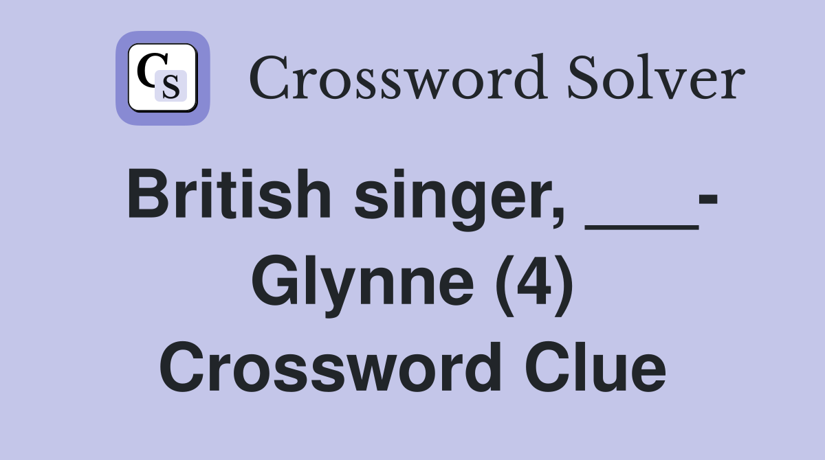 British singer, ___- Glynne (4) Crossword Clue