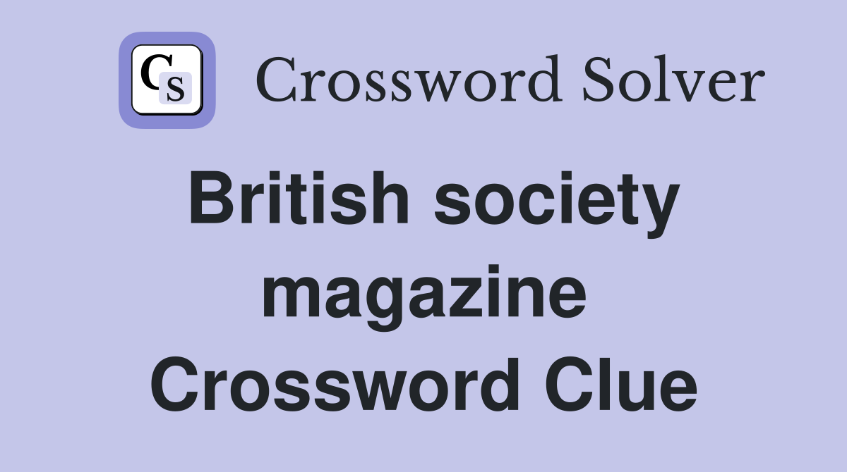 British society magazine Crossword Clue