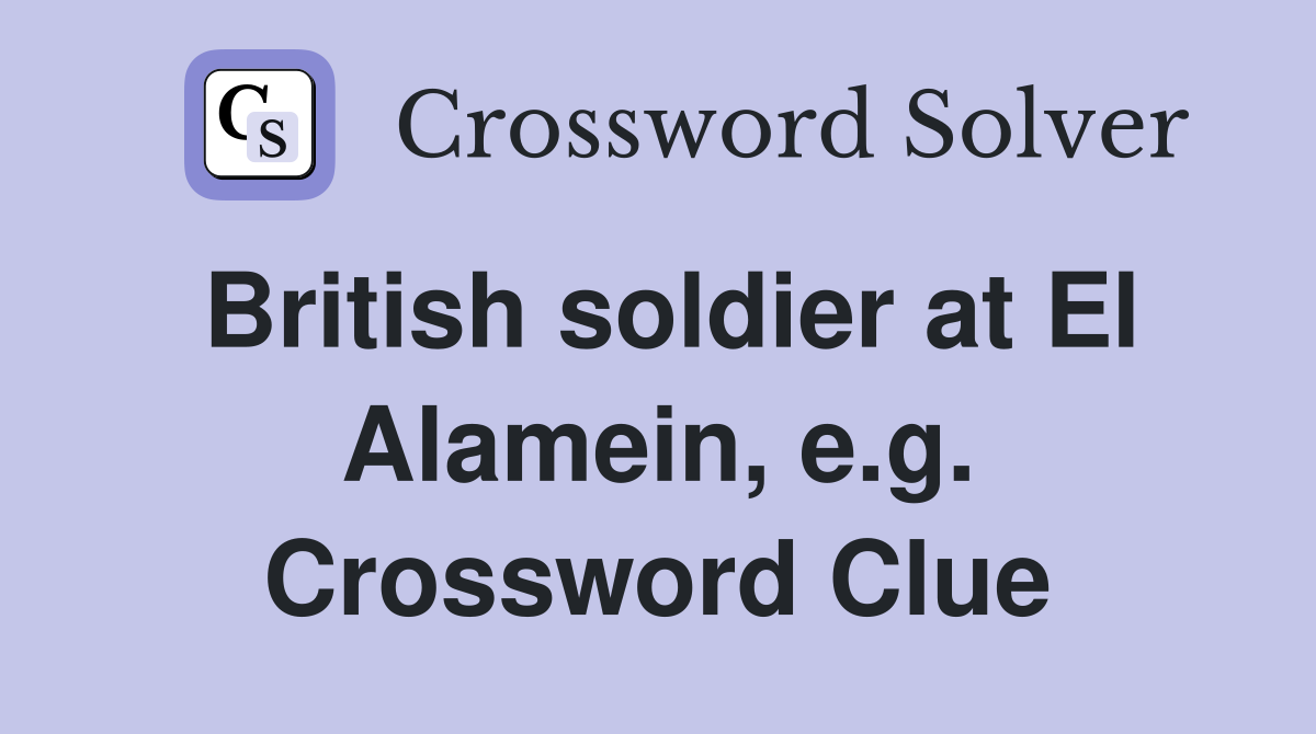 British soldier at El Alamein, e.g. Crossword Clue