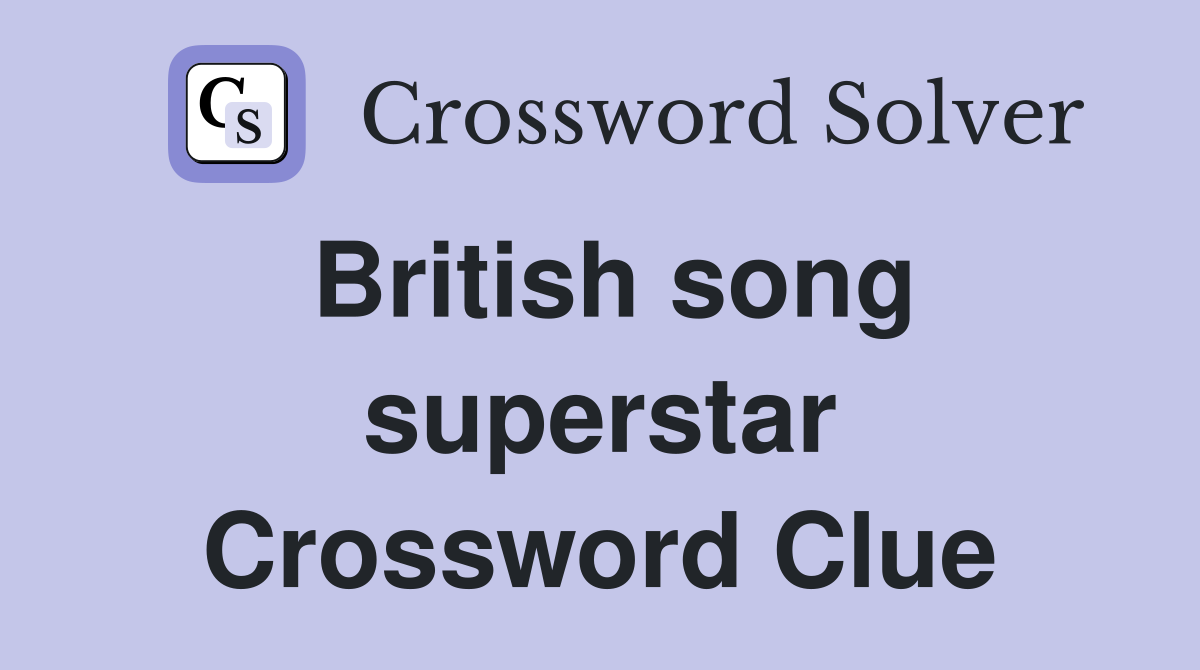 British song superstar Crossword Clue
