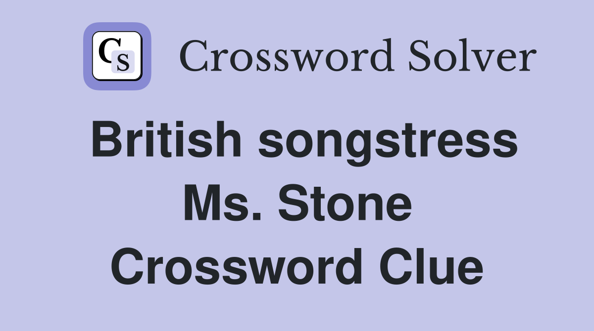 British songstress Ms. Stone Crossword Clue