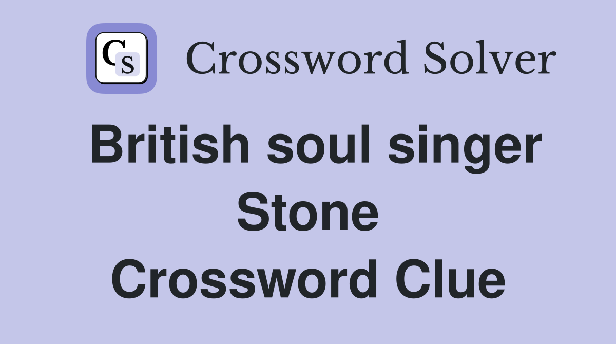 British soul singer Stone Crossword Clue