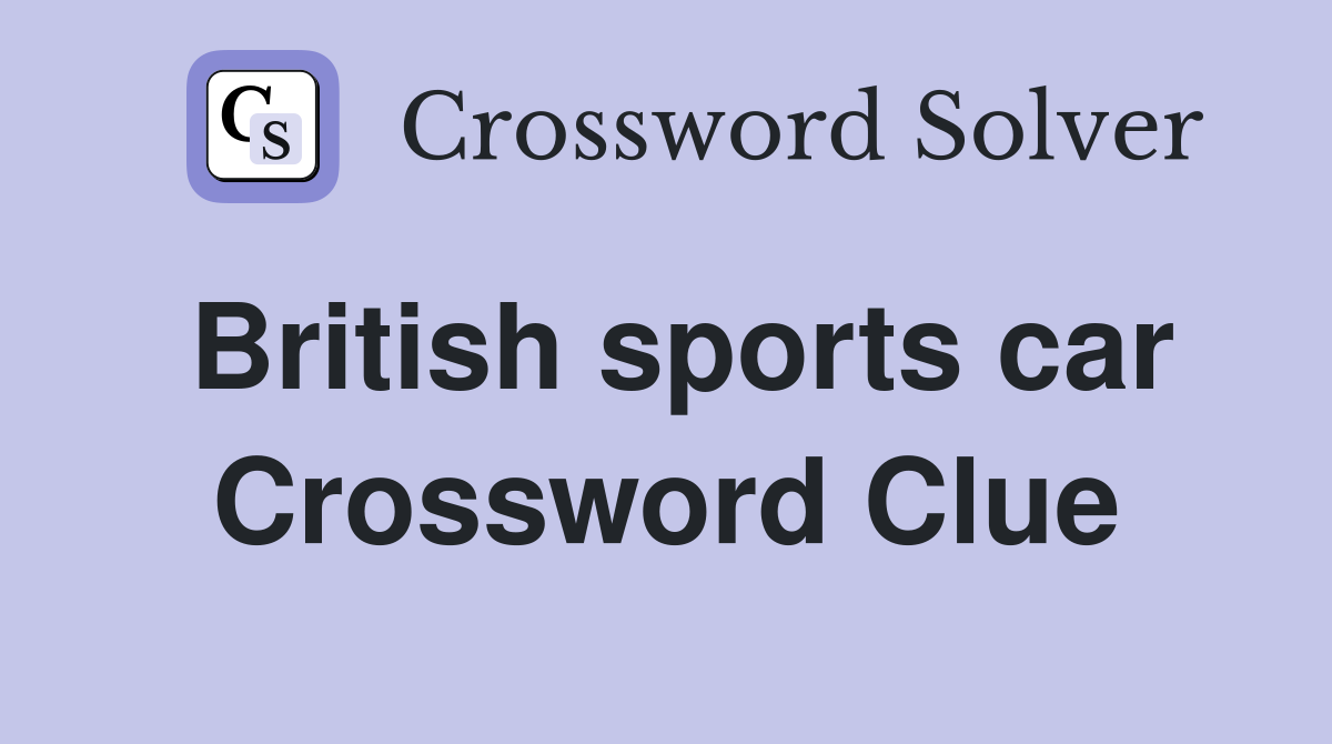 British sports car Crossword Clue Answers Crossword Solver
