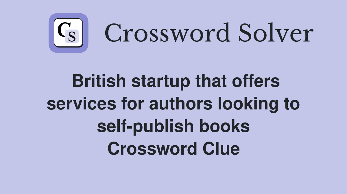 British startup that offers services for authors looking to self-publish books Crossword Clue
