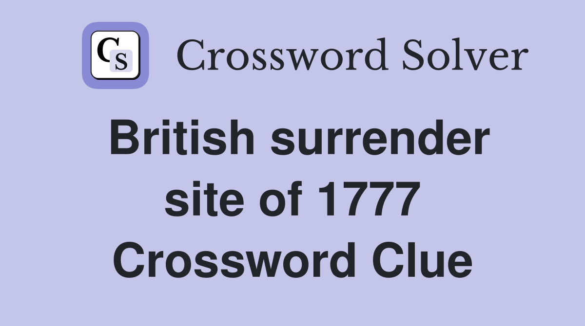 British surrender site of 1777 Crossword Clue