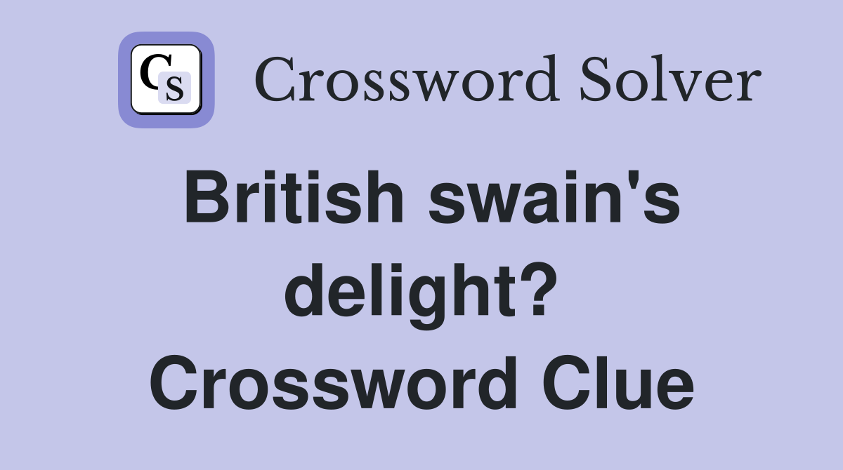 British swain's delight? Crossword Clue