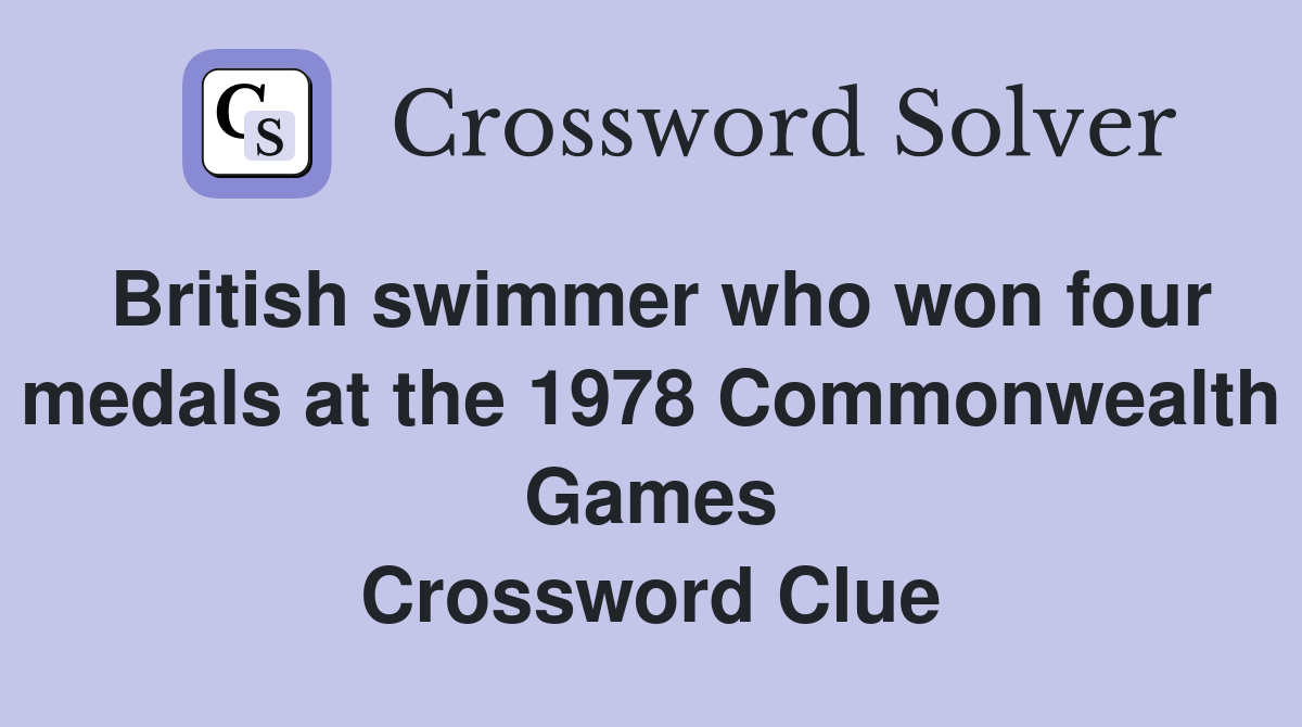 British swimmer who won four medals at the 1978 Commonwealth Games Crossword Clue