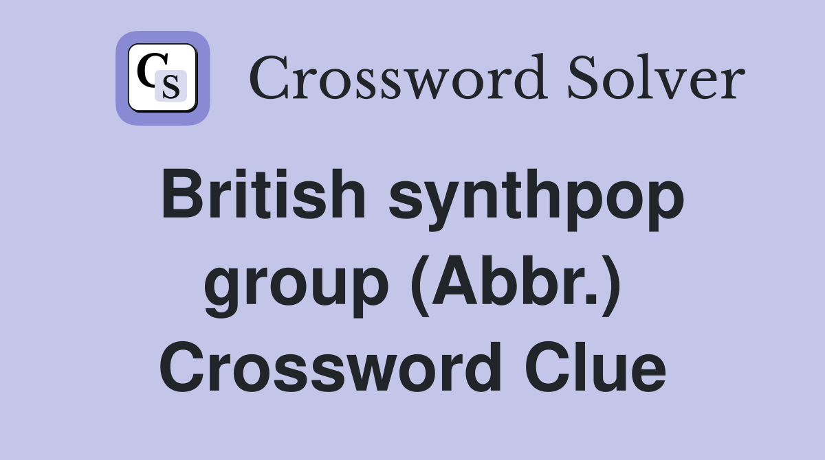 British synthpop group (Abbr.) Crossword Clue