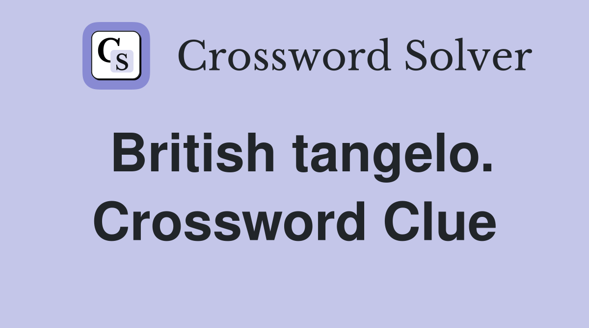 British tangelo. Crossword Clue
