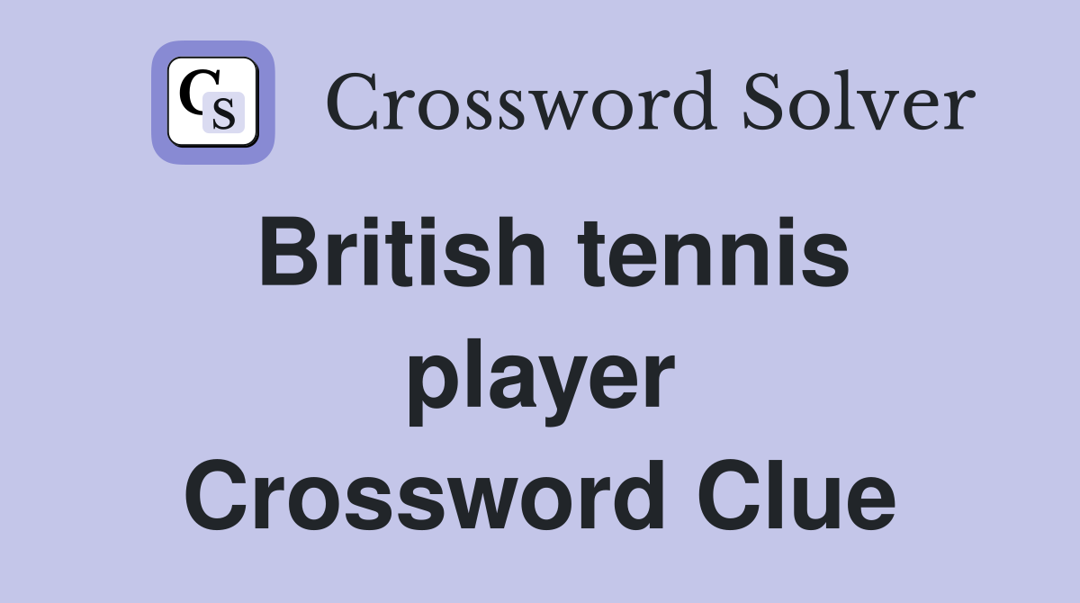 British tennis player Crossword Clue