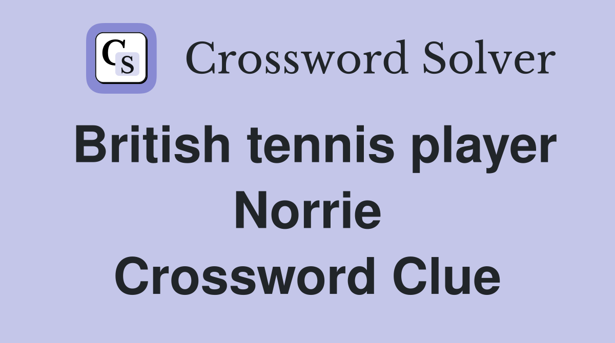 British tennis player Norrie Crossword Clue