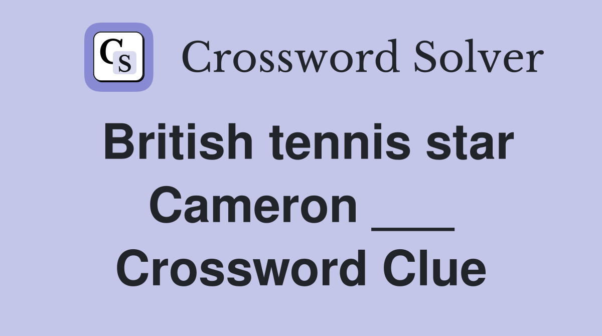 British tennis star Cameron ___ Crossword Clue