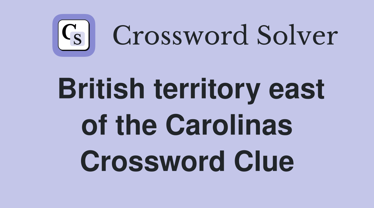 British territory east of the Carolinas Crossword Clue