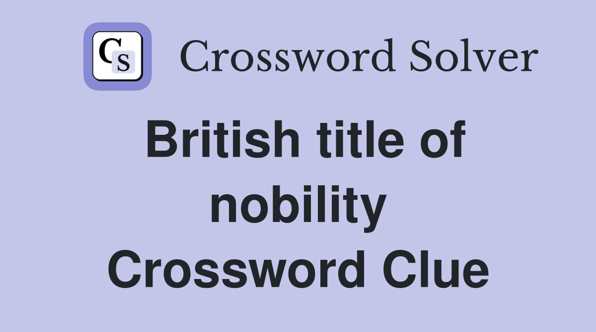 British title of nobility Crossword Clue
