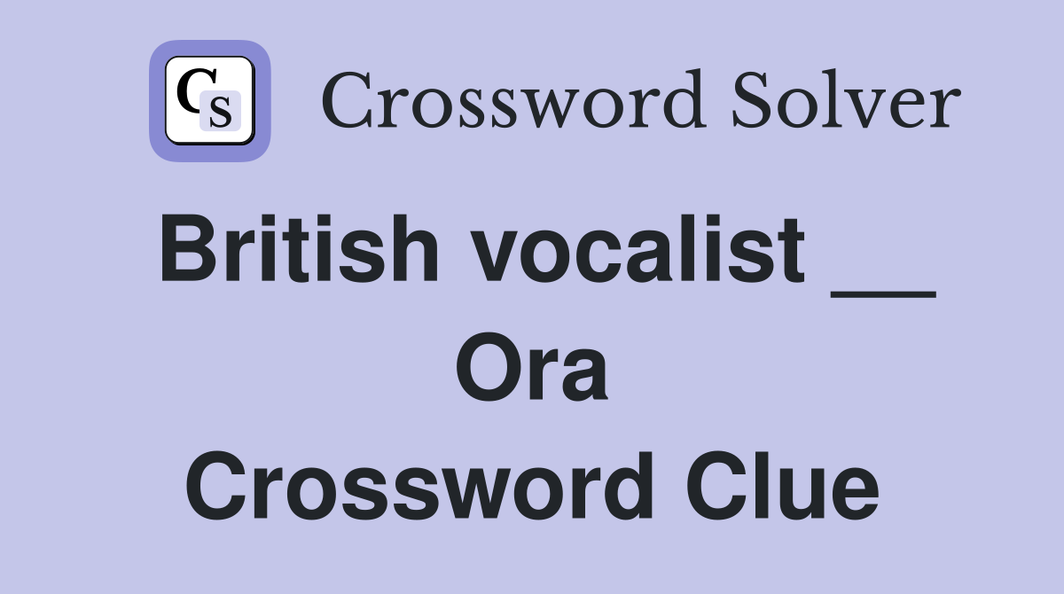 British vocalist __ Ora Crossword Clue