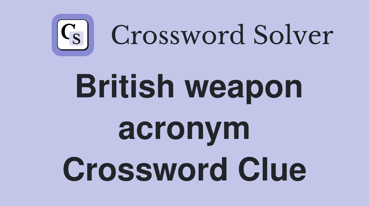 British weapon acronym Crossword Clue