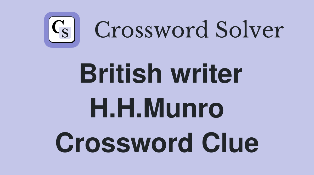 British writer H.H.Munro Crossword Clue