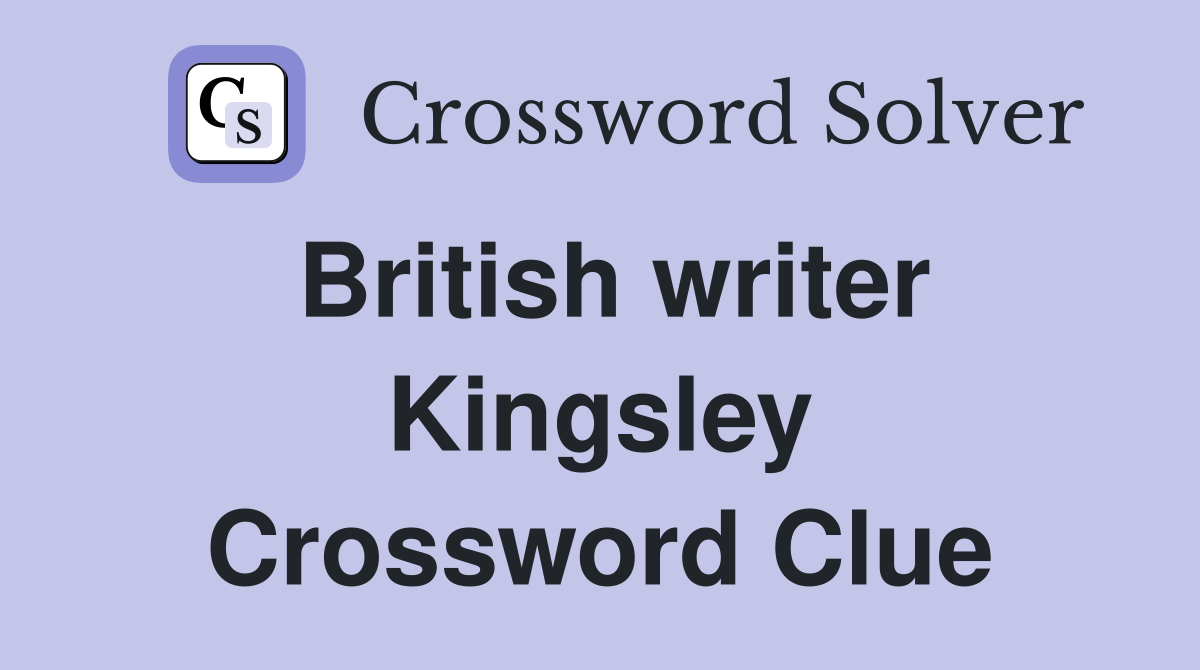 British writer Kingsley Crossword Clue