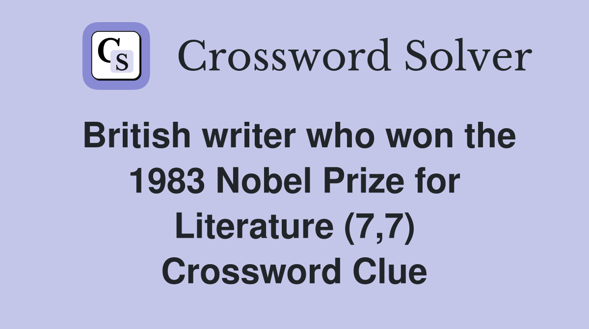 British writer who won the 1983 Nobel Prize for Literature (7,7) Crossword Clue
