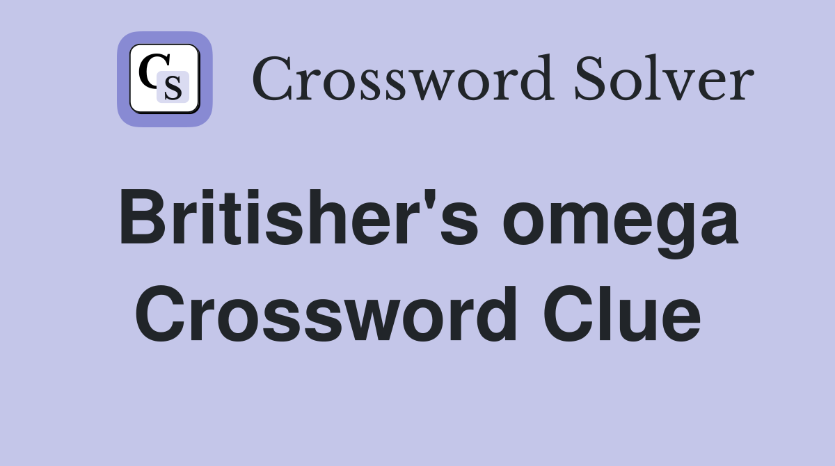 Britisher's omega Crossword Clue
