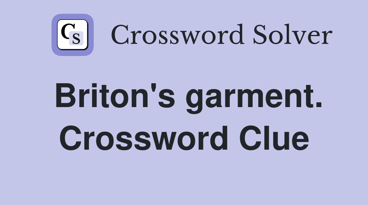 Briton's garment. Crossword Clue