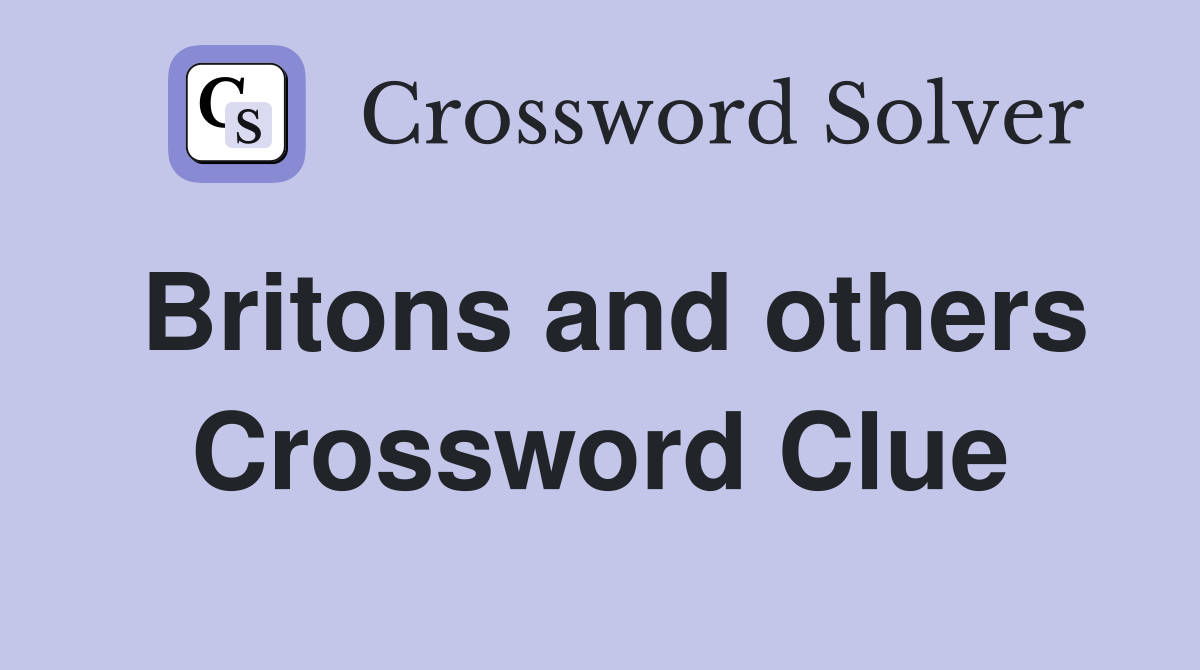 Britons and others Crossword Clue