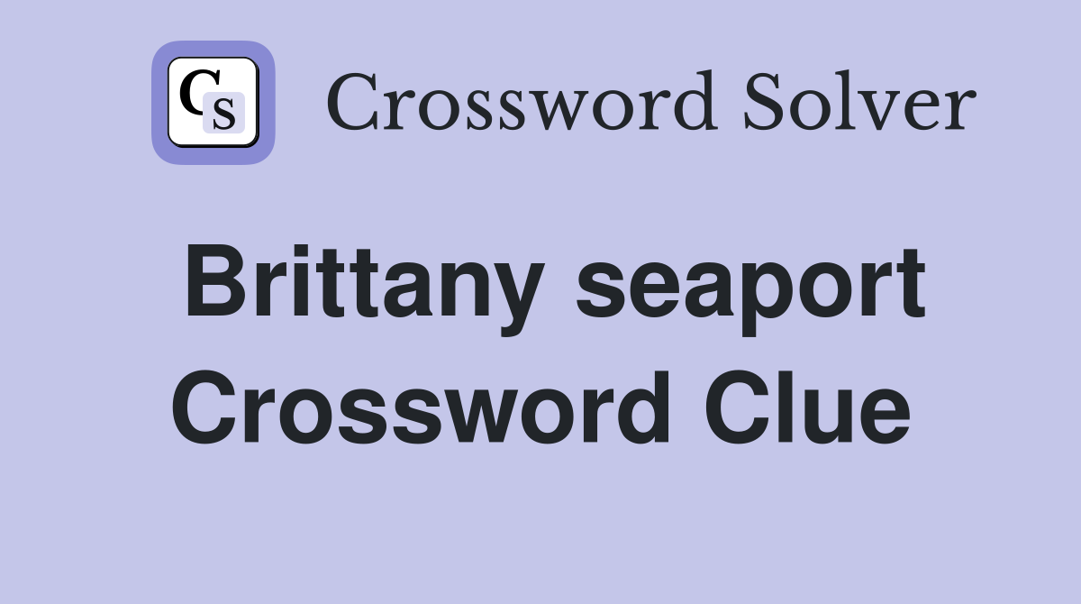Brittany seaport Crossword Clue