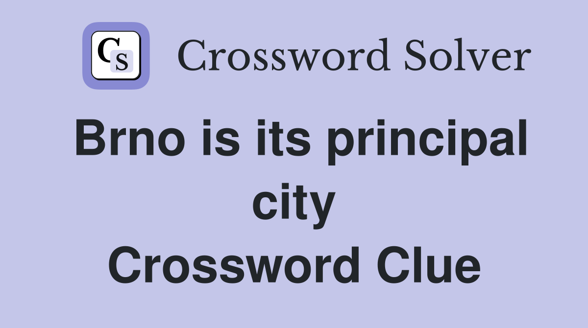 Brno is its principal city Crossword Clue