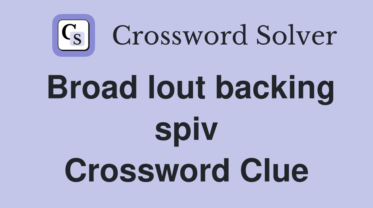 Broad lout backing spiv Crossword Clue