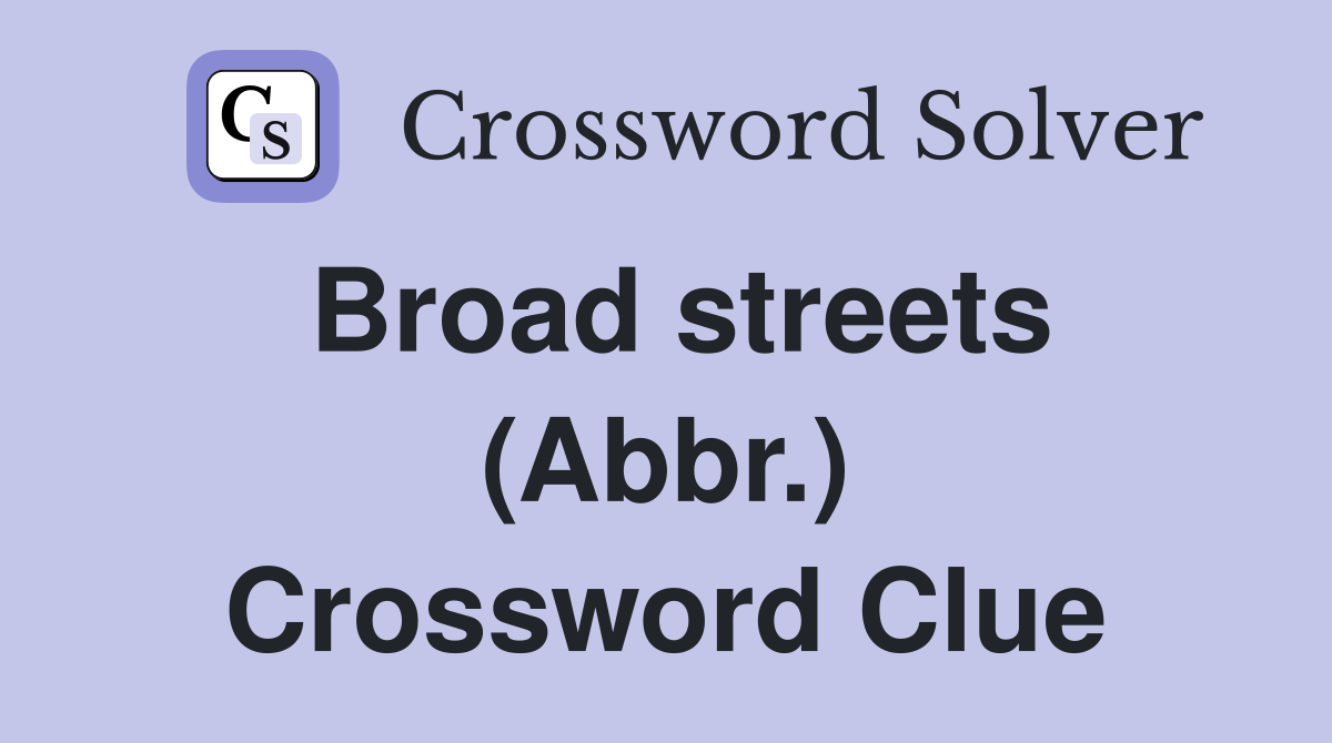 Broad streets (Abbr.) Crossword Clue
