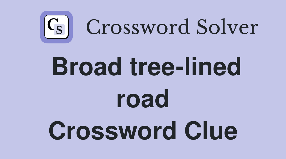 Broad tree-lined road Crossword Clue