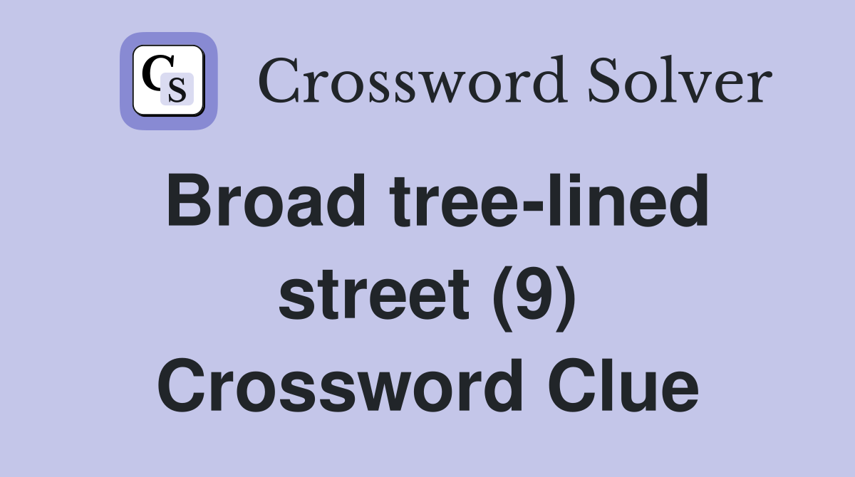 Broad tree-lined street (9) Crossword Clue
