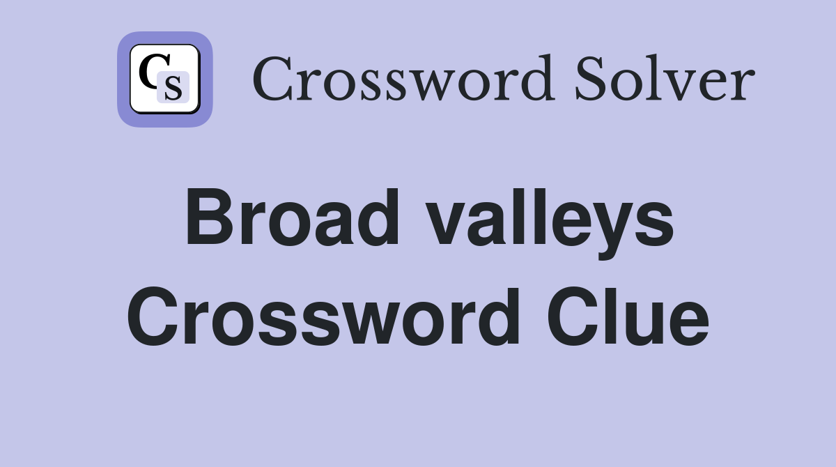 Broad valleys Crossword Clue