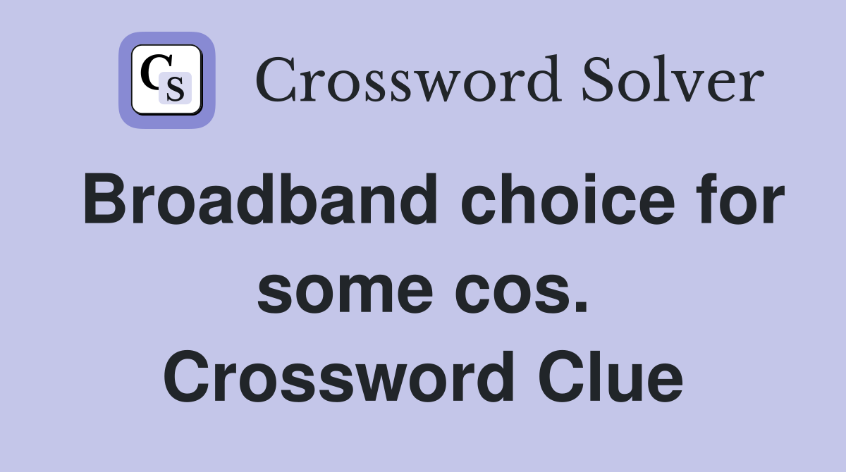 Broadband choice for some cos. Crossword Clue