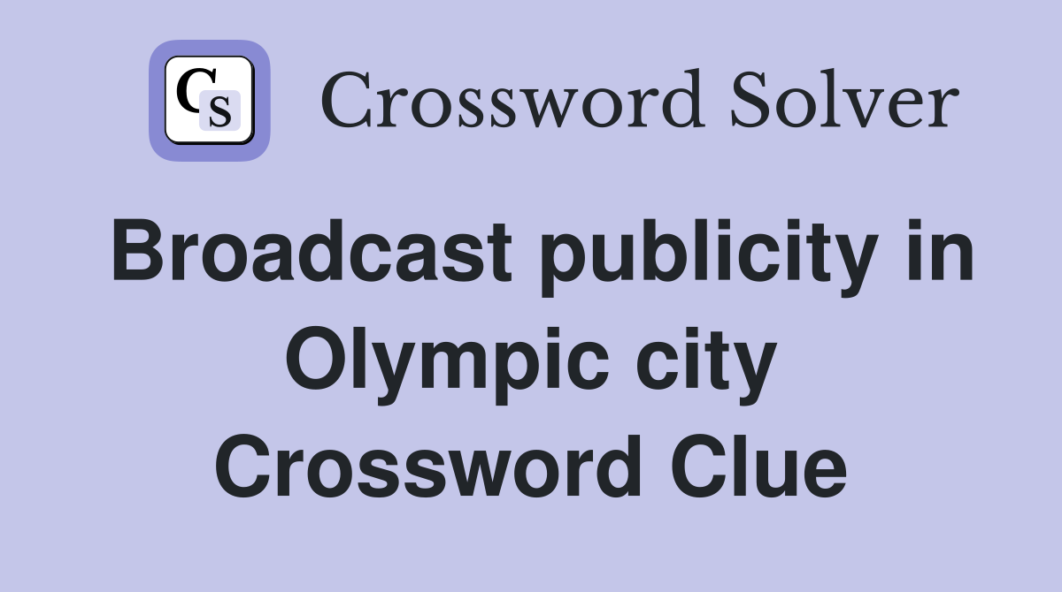 Broadcast publicity in Olympic city Crossword Clue