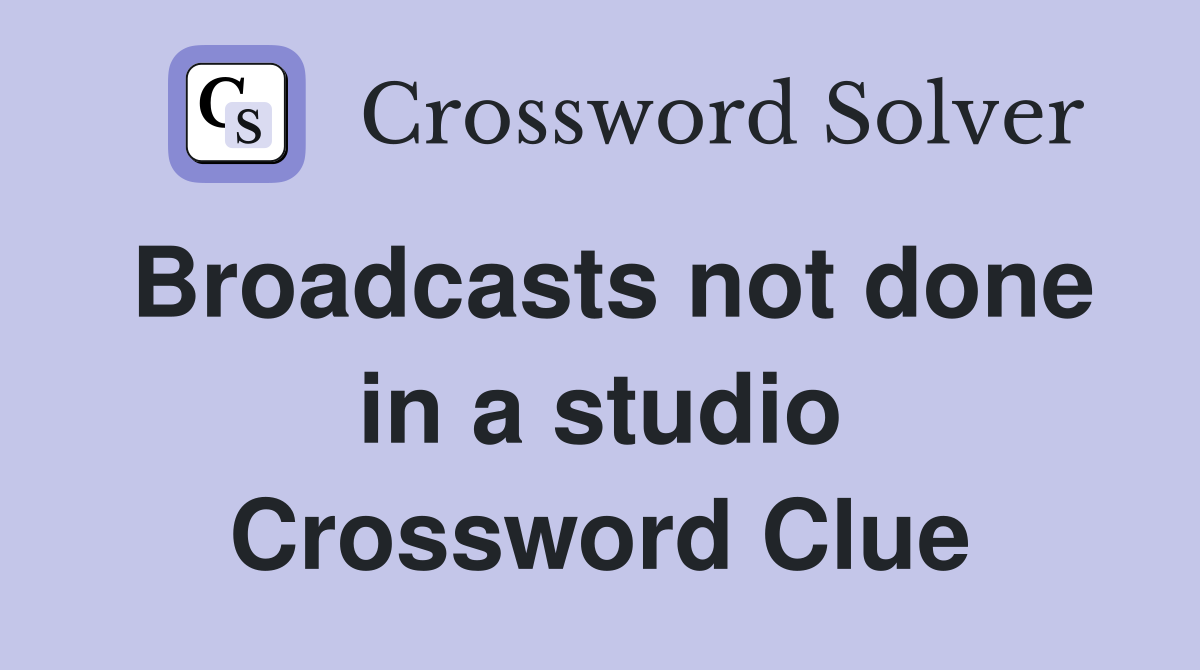 Broadcasts not done in a studio Crossword Clue