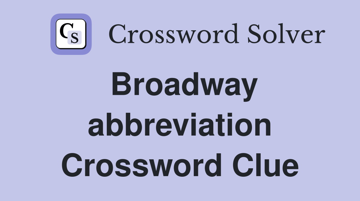 Broadway abbreviation Crossword Clue
