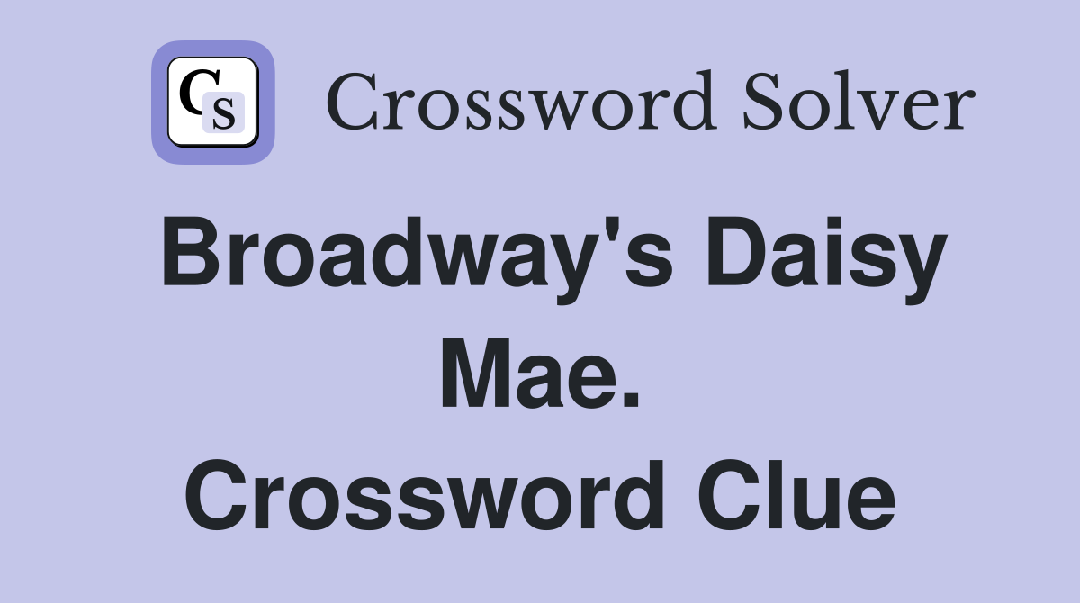 Broadway's Daisy Mae. Crossword Clue