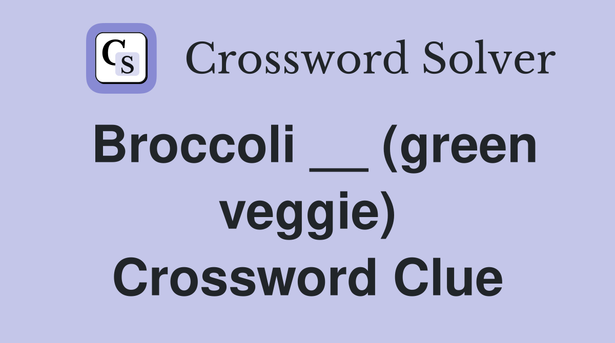 Broccoli __ (green veggie) Crossword Clue