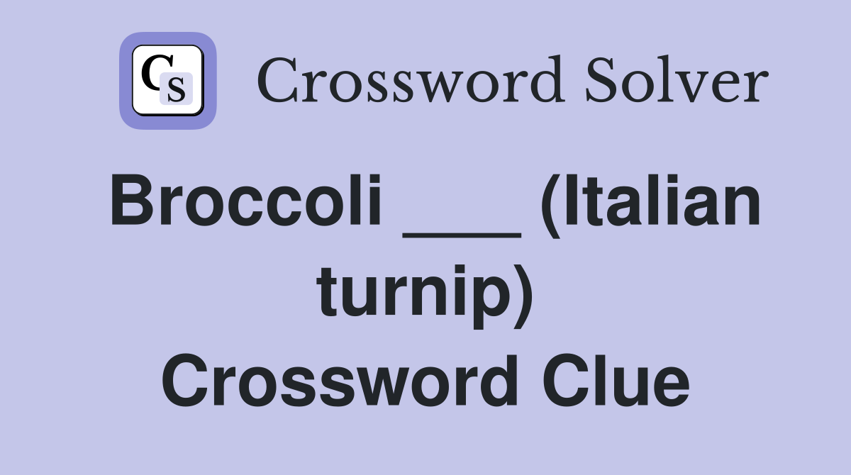 Broccoli ___ (Italian turnip) Crossword Clue