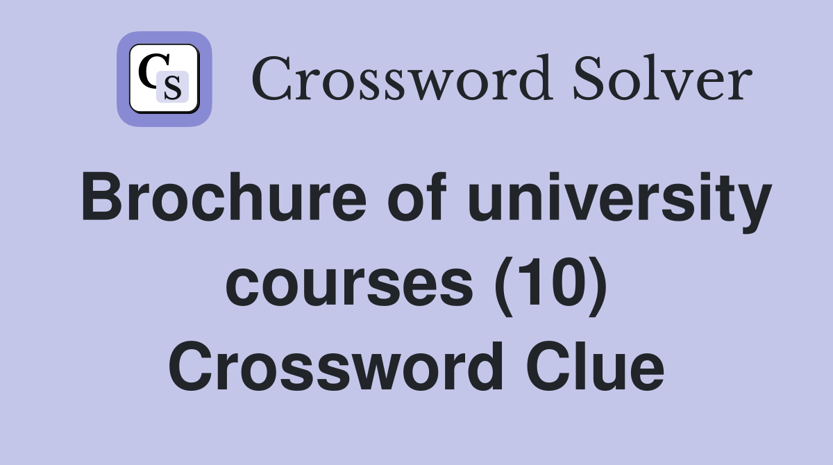 Brochure of university courses (10) Crossword Clue