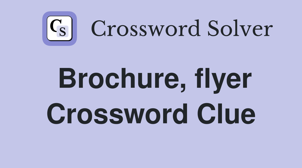 Brochure, flyer Crossword Clue