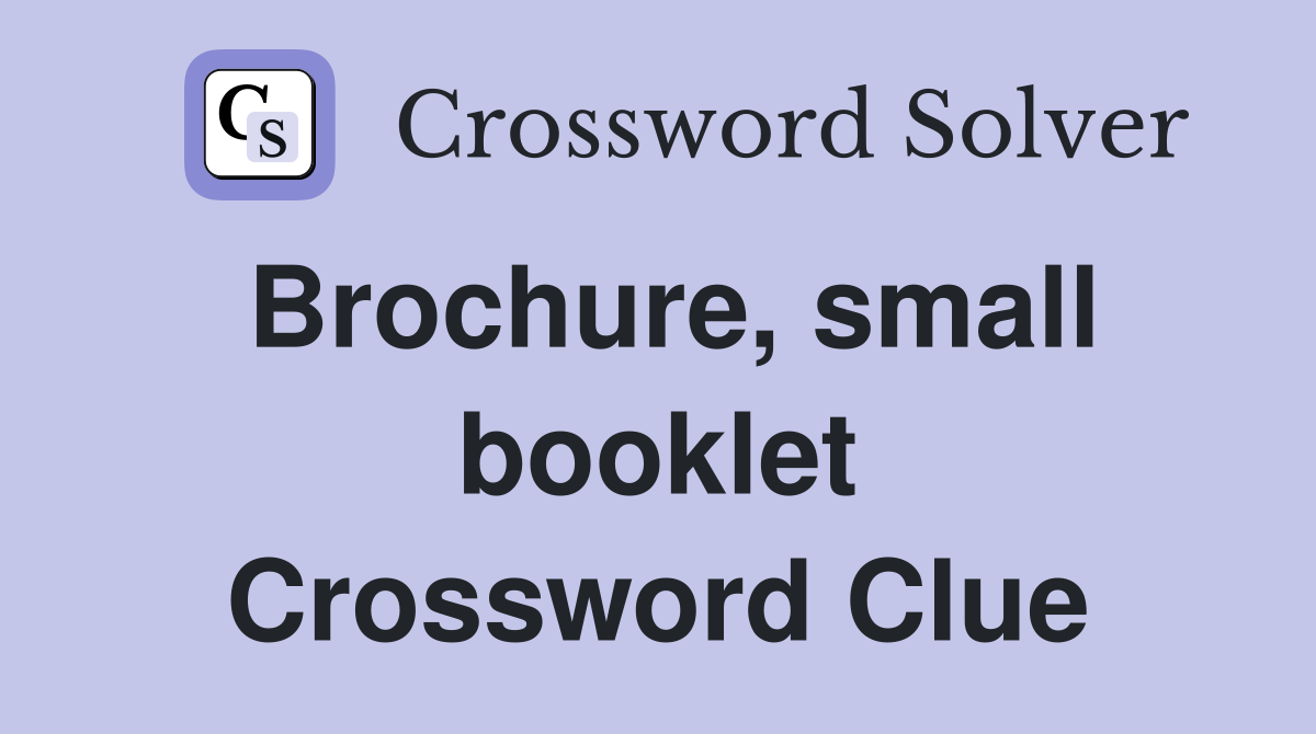 Brochure, small booklet Crossword Clue