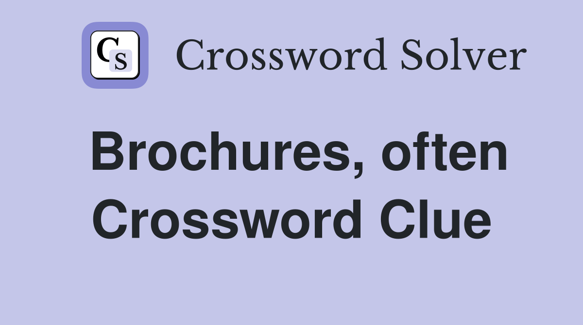 Brochures, often Crossword Clue