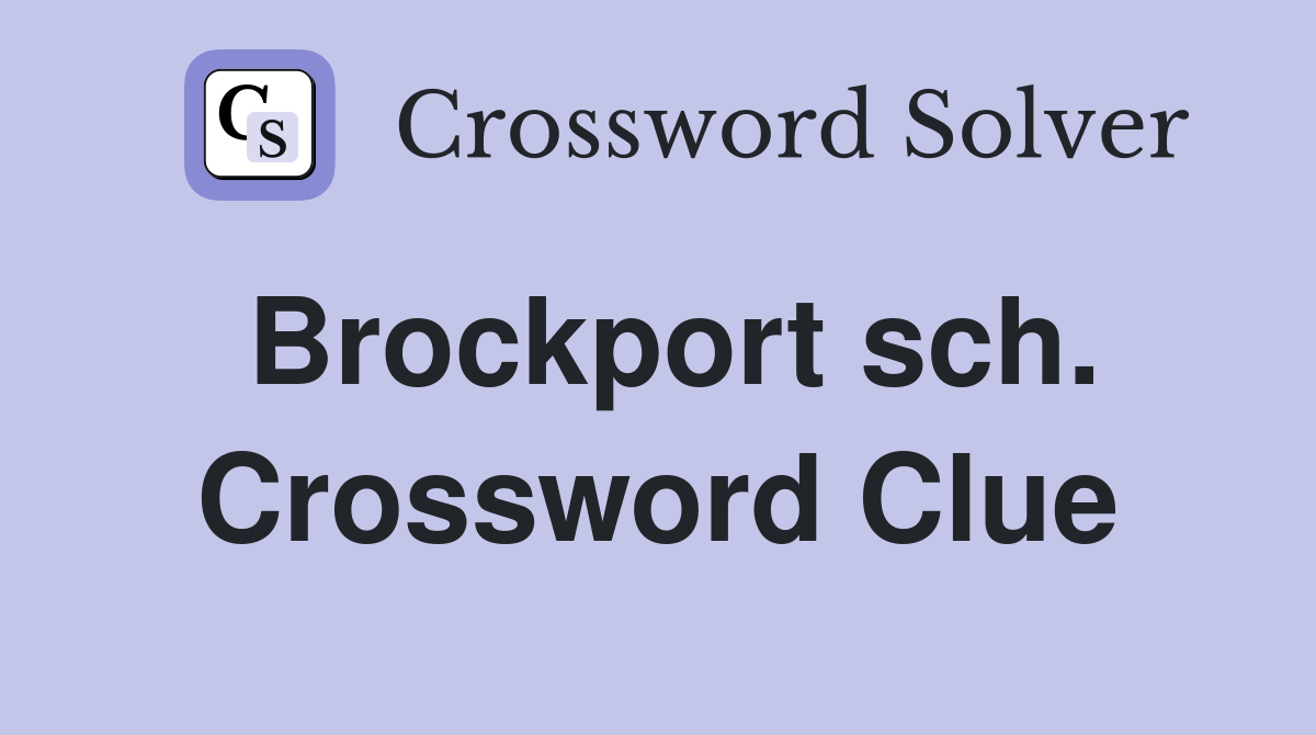 Brockport sch. Crossword Clue