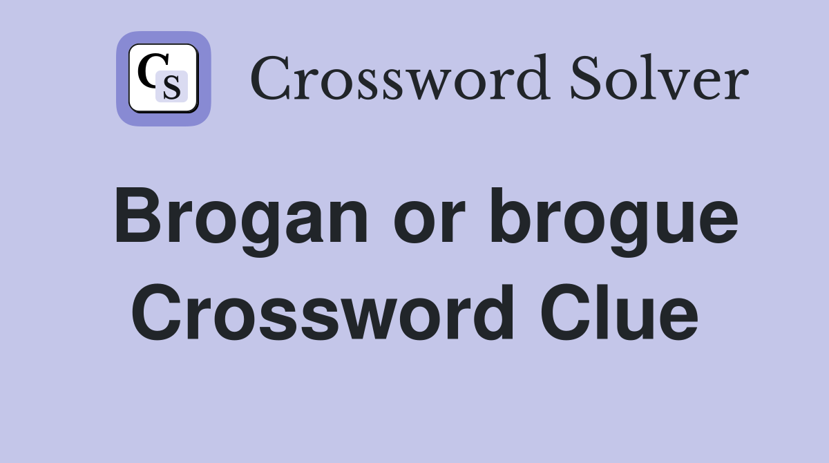 Brogan or brogue Crossword Clue