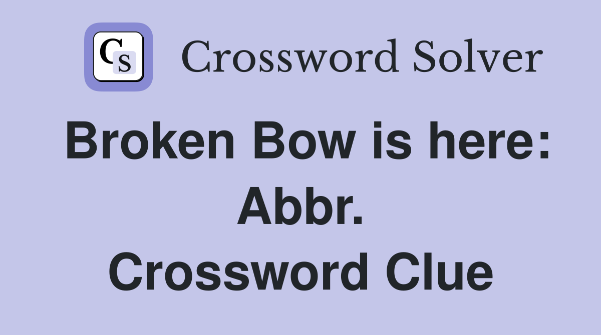Broken Bow is here: Abbr. Crossword Clue