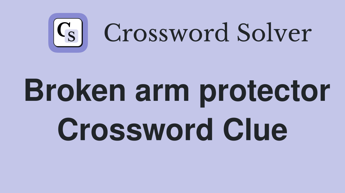 Broken arm protector Crossword Clue