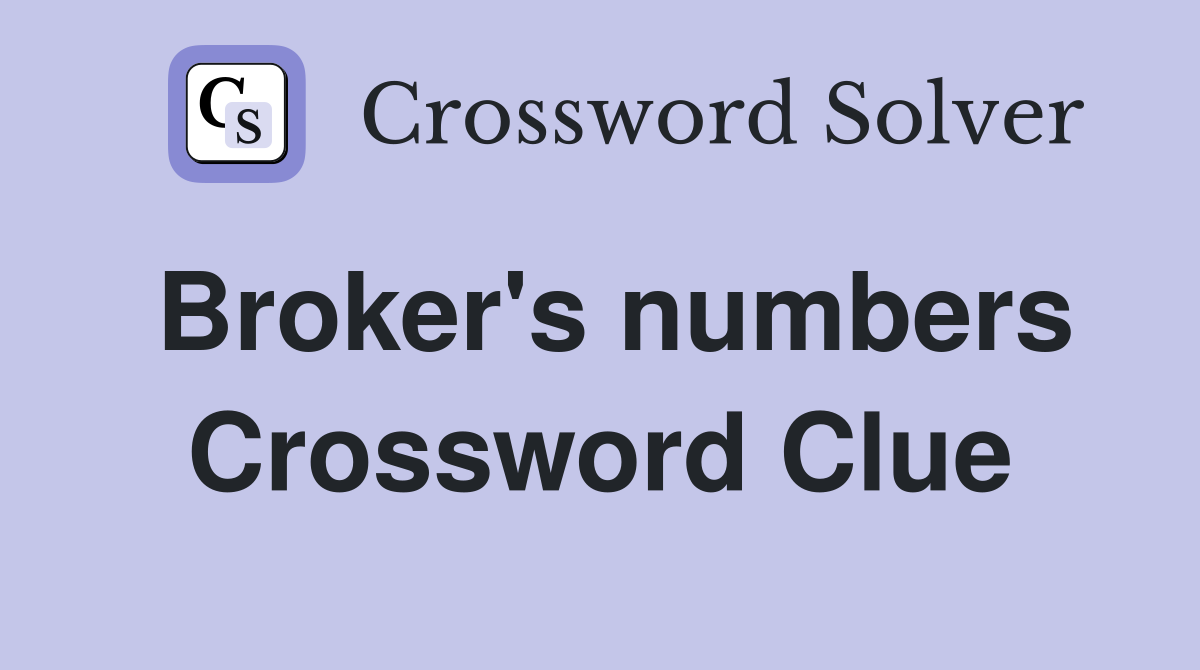 Broker's numbers Crossword Clue